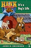 It's a Dog's Life #3 (Hank the Cowdog)