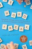 Word Freak: Heartbreak, Triumph, Genius, and Obsession in the World of Competitive ScrabblePlayers