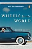 Wheels for the World By D. G. Brinkley