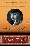 Amy Tan - The Opposite of Fate: Memories of a Writing Life