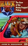 The Case of the Booby-Trapped Pickup #49 (Hank the Cowdog)