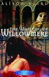 The Warding of Willowmere (Willowmere Chronicles)