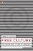 Lawrence  Lessig: Free Culture: The Nature and Future of Creativity