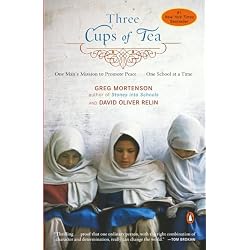 Three Cups of Tea: One Man's Mission to Promote Peace . . . One School at a Time