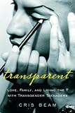 Transparent: Love, Family, and Living the T with Transgender Teenagers