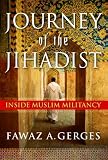 Journey of the Jihadist: Inside Muslim Militancy