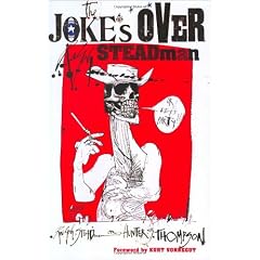 The Joke's Over - Ralph Steadman on Hunter S Thompson