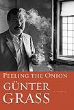 Gunter Grass - Peeling the Onion