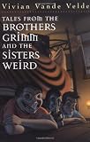 Tales from the Brothers Grimm and the Sisters Weird