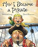 How I Became a Pirate (Irma S and James H Black Award for Excellence in Children's Literature (Awards))