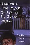 There's a Dead Person Following My Sister Around