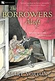 The Borrowers Aloft: Plus the short tale Poor Stainless