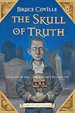 The Skull of Truth: A Magic Shop Book