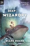 Deep Wizardry: The Second Book in the Young Wizards Series