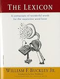 The Lexicon: A Cornucopia of Wonderful Words for the Inquisitive Word Lover