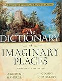 The Dictionary of Imaginary Places: The Newly Updated and Expanded Classic