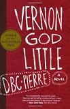 DBC Pierre - Vernon God Little