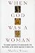 When God Was a Woman (Harvest/Hbj Book) by Merlin Stone
