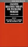 Cognitive Behaviour Therapy for Psychiatric Problems: A Practical Guide (Oxford Medical Publications)