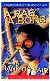 A Rag, a Bone and a Hank of Hair (Oxford Children's Modern Classics)