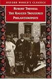The Ragged Trousered Philanthropists (Oxford World's Classics)