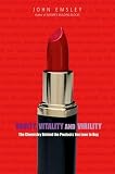 Vanity, Vitality, and Virility: The Science behind the Products You Love to Buy