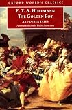 The Golden Pot and Other Tales: A New Translation by Ritchie Robertson (Oxford World's Classics)
