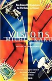 Visions: How Science Will Revolutionize the 21st Century