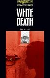 White Death: Stage 1: 400 Headwords (Oxford Bookworms)