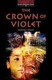 The Crown of Violet (Oxford Bookworms Library)