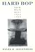 Hard Bop: Jazz and Black Music 1955-1965
