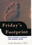 Friday's Footprint: How Society Shapes the Human Mind