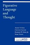 cover of Figurative Language and Thought (Counterpoints, Cognition, Memory and Language)