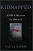 Kidnapped: Child Abduction in America by Paula S. Fass