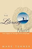 cover of The Literary Mind: The Origins of Thought and Language