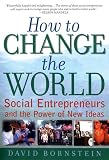 How to Change the World By David Bornstein