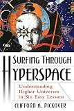 Surfing Through Hyperspace: Understanding Higher Universes in Six Easy Lessons