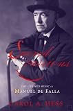 Sacred Passions: The Life and Music of Manuel de Falla