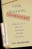 One Nation, Uninsured: Why the U.S. Has No National Health Insurance