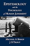 Epistemology and the Psychology of Human Judgment