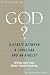 God: A Debate Between a Christian and an Atheist (Point/Counterpoint Series (Oxford, England).)