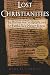 Bart D. Ehrman: Lost Christianities : The Battles for Scripture and the Faiths We Never Knew 