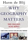 Why Geography Matters: Three Challenges Facing America: Climate Change, the Rise of China, and Global Terrorism