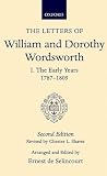 The Letters of William and Dorothy Wordsworth: Volume I. The Early Years 1787-1805 (Oxford Scholarly Classics)