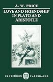 Love and Friendship in Plato and Aristotle (Clarendon Paperbacks)