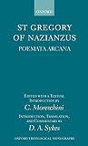 St Gregory of Nazianzus: Poemeta Arcana (Oxford Theological Monographs)