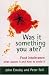 Was It Something You Ate?: Food Intolerance: What Causes It and How to Avoid It by John Emsley