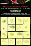 Neuroconstructivism - I: How the Brain Constructs Cognition (Developmental Cognitive Neuroscience)
