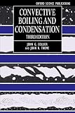 Convective Boiling and Condensation (Oxford Engineering Science Series , No 38)