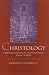 Christology: A Biblical, Historical, and Systematic Study of Jesus Christ 